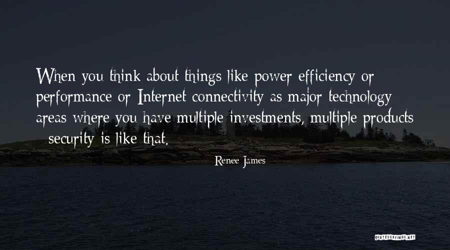 Technology And Efficiency Quotes By Renee James