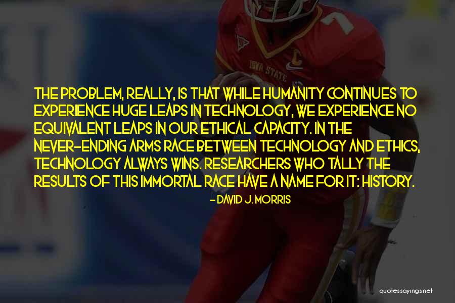 Technology And Ethics Quotes By David J. Morris Technology And Ethics Quotes By David J. Morris