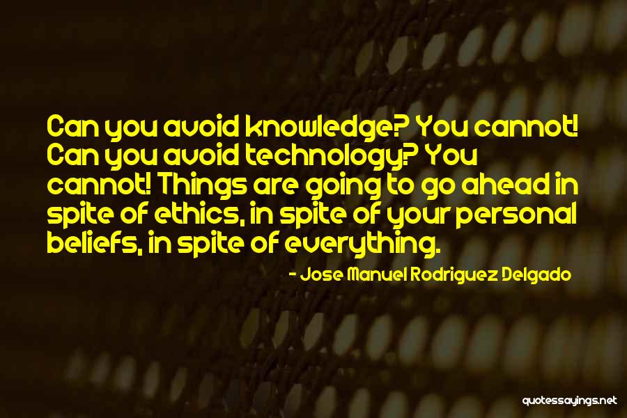 Technology And Ethics Quotes By Jose Manuel Rodriguez Delgado Technology And Ethics Quotes By Jose Manuel Rodriguez Delgado