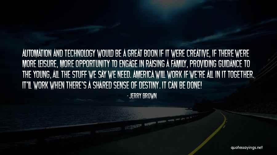 Technology And Family Quotes By Jerry Brown Technology And Family Quotes By Jerry Brown