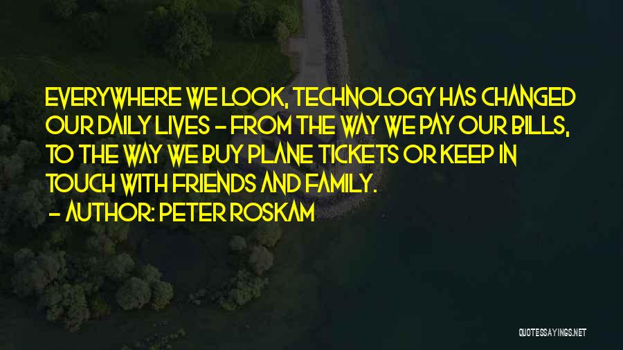 Technology And Family Quotes By Peter Roskam