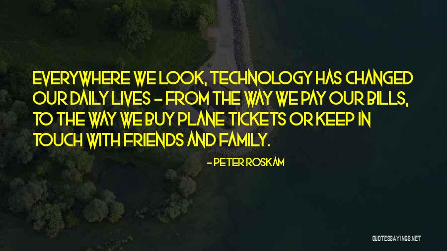 Technology And Family Quotes By Peter Roskam Technology And Family Quotes By Peter Roskam