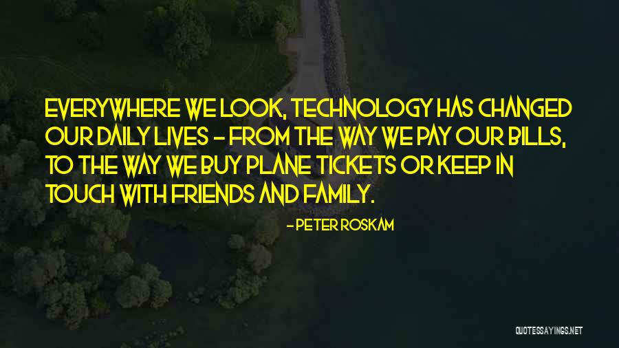 Technology And Family Quotes By Peter Roskam