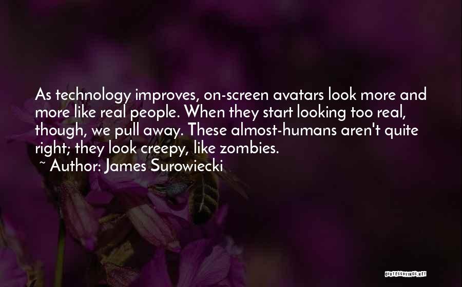 Technology And Humans Quotes By James Surowiecki