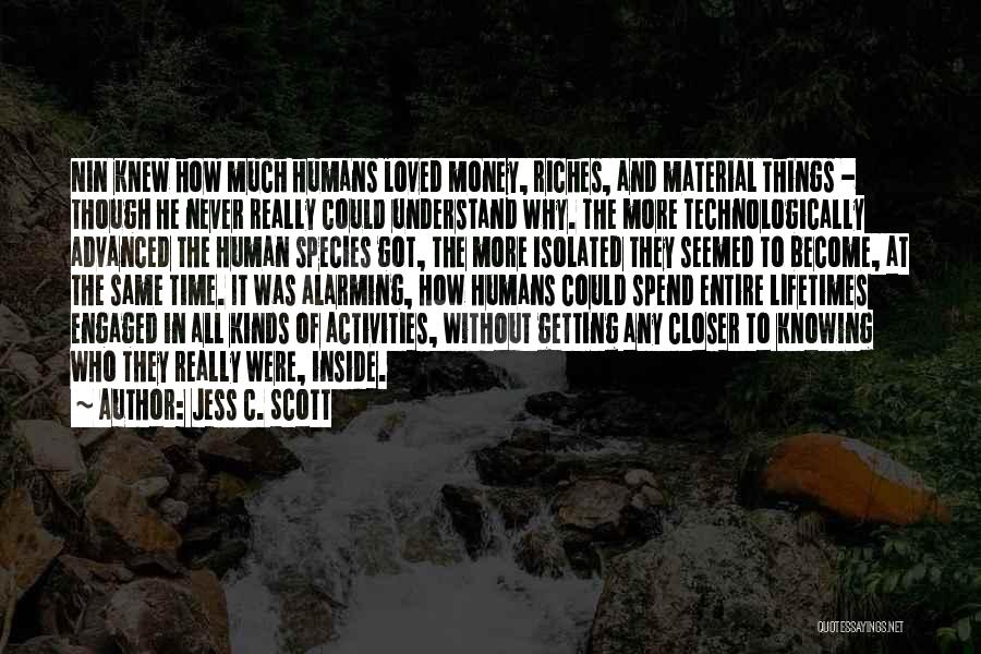 Technology And Humans Quotes By Jess C. Scott