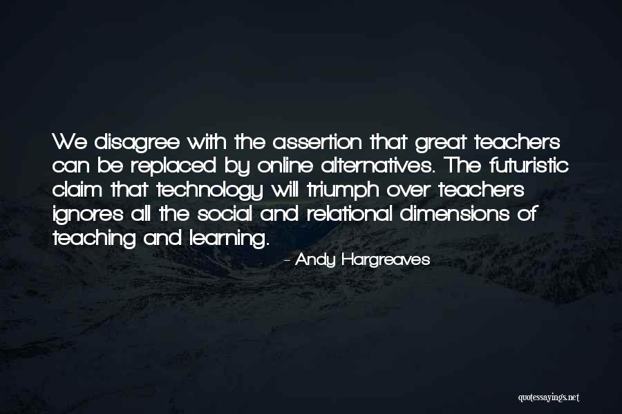 Technology And Learning Quotes By Andy Hargreaves