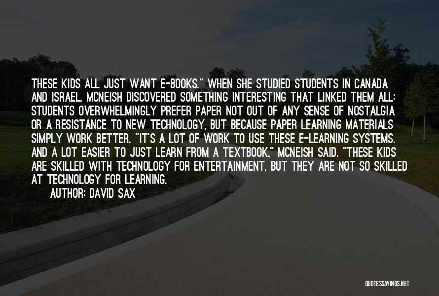 Technology And Learning Quotes By David Sax