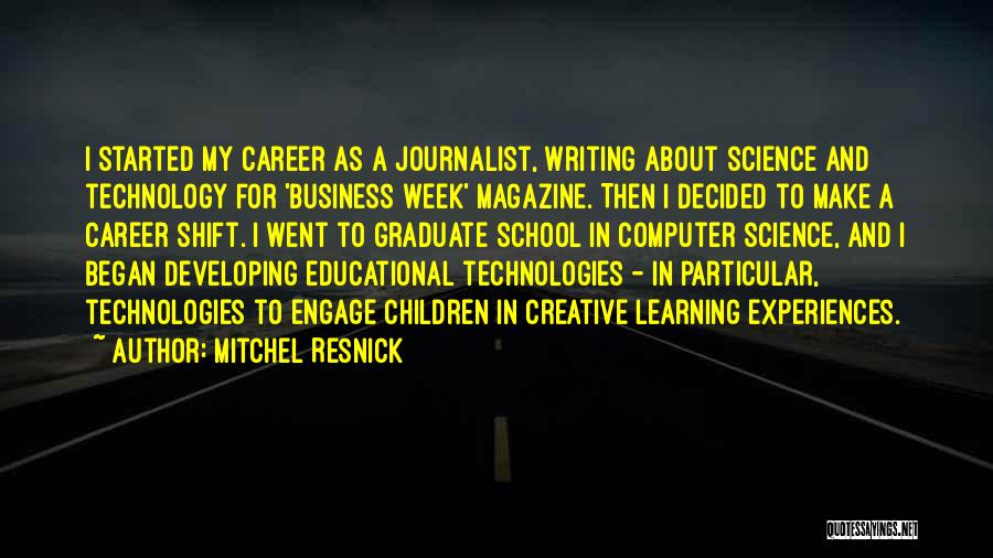 Technology And Learning Quotes By Mitchel Resnick
