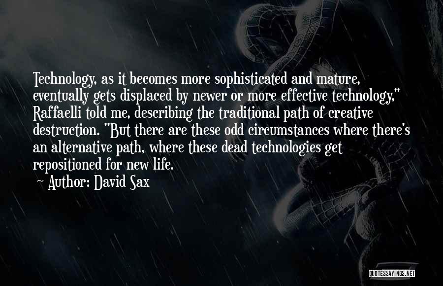 Technology And Life Quotes By David Sax