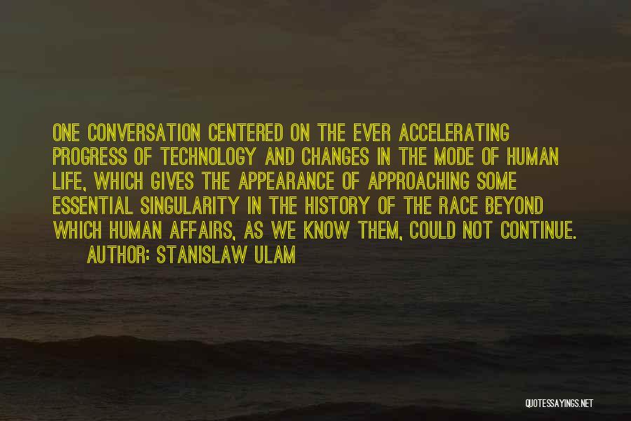 Technology And Life Quotes By Stanislaw Ulam