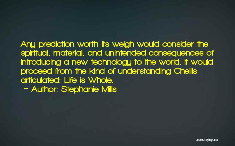 Technology And Life Quotes By Stephanie Mills
