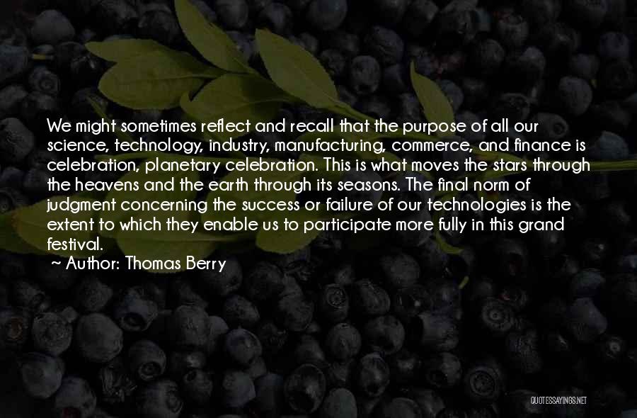 Technology And Life Quotes By Thomas Berry