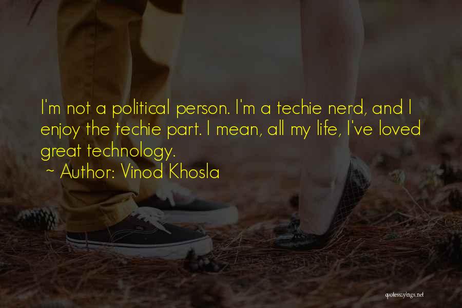 Technology And Life Quotes By Vinod Khosla