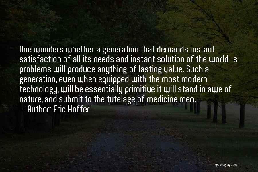 Technology And Medicine Quotes By Eric Hoffer