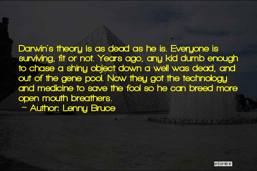 Technology And Medicine Quotes By Lenny Bruce