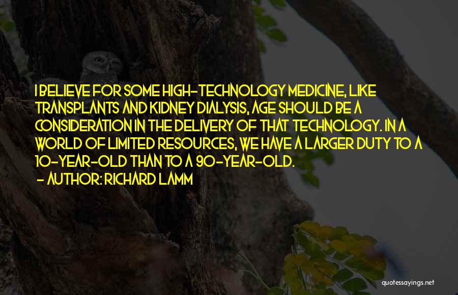 Technology And Medicine Quotes By Richard Lamm