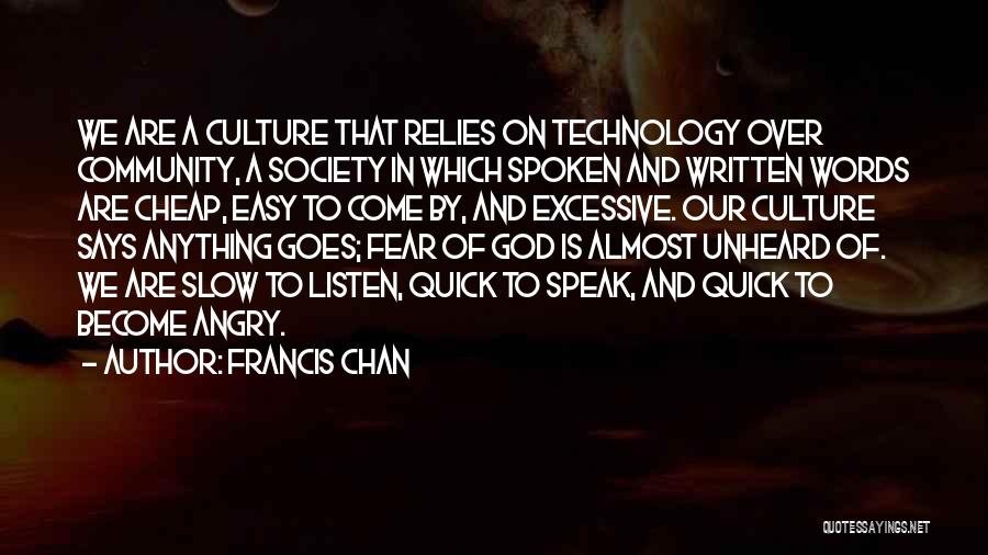Technology And Our Society Quotes By Francis Chan