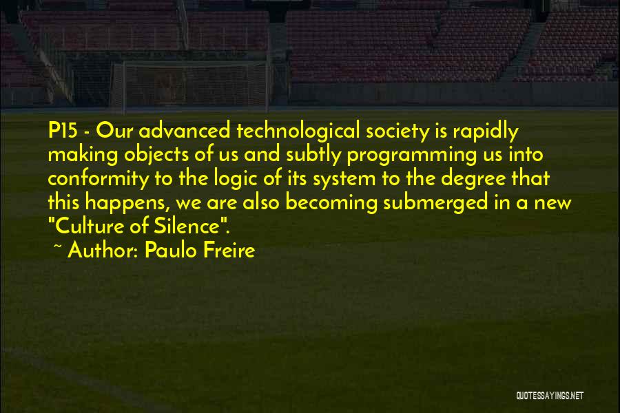 Technology And Our Society Quotes By Paulo Freire