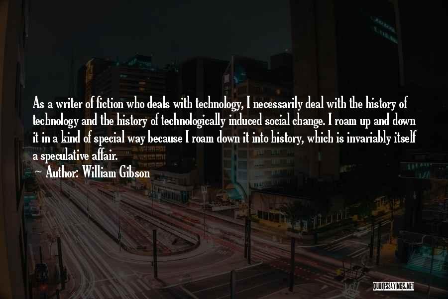 Technology And Social Change Quotes By William Gibson