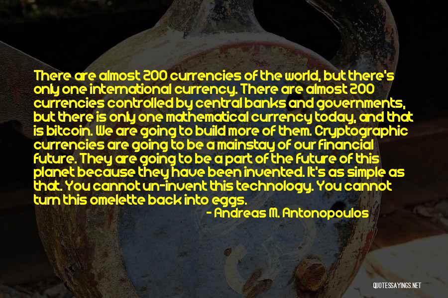 Technology And The Future Quotes By Andreas M. Antonopoulos