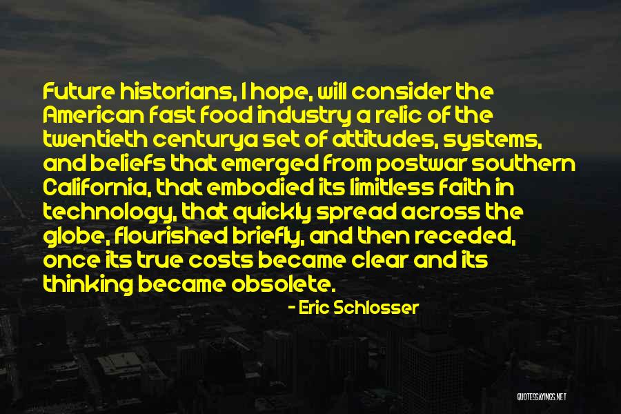Technology And The Future Quotes By Eric Schlosser Technology And The Future Quotes By Eric Schlosser