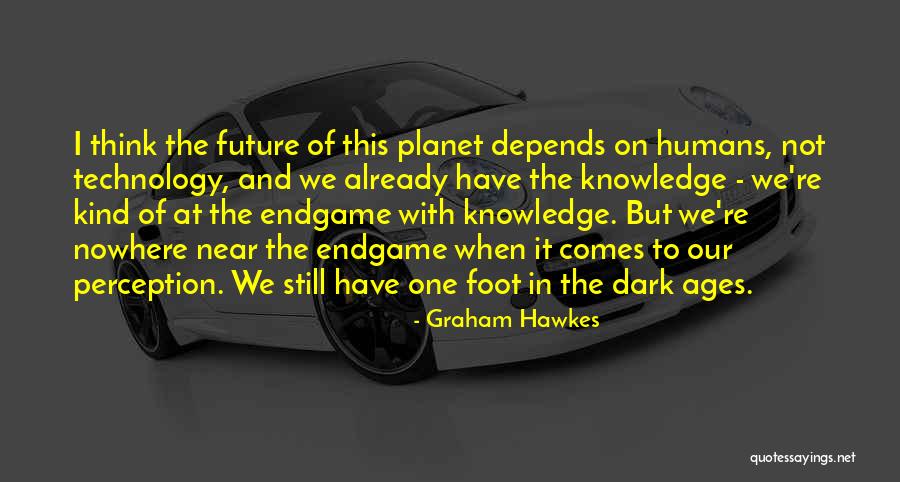 Technology And The Future Quotes By Graham Hawkes