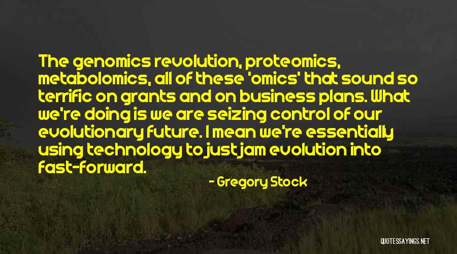 Technology And The Future Quotes By Gregory Stock