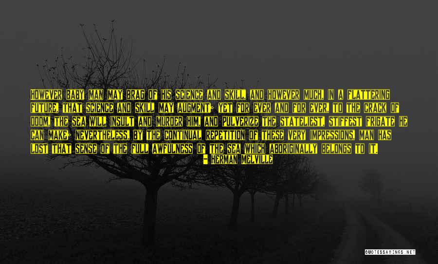 Technology And The Future Quotes By Herman Melville Technology And The Future Quotes By Herman Melville