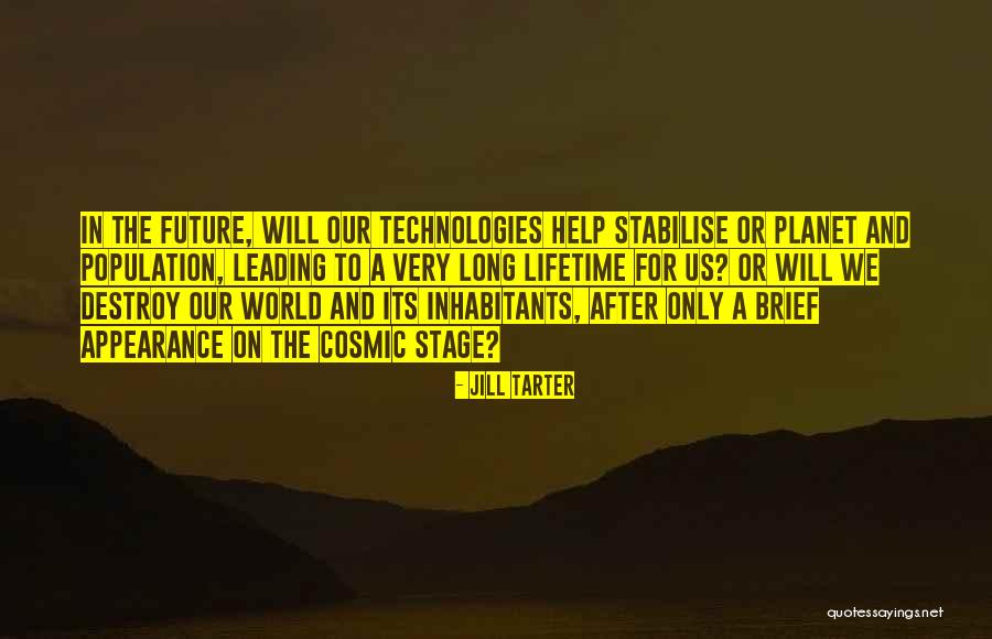 Technology And The Future Quotes By Jill Tarter