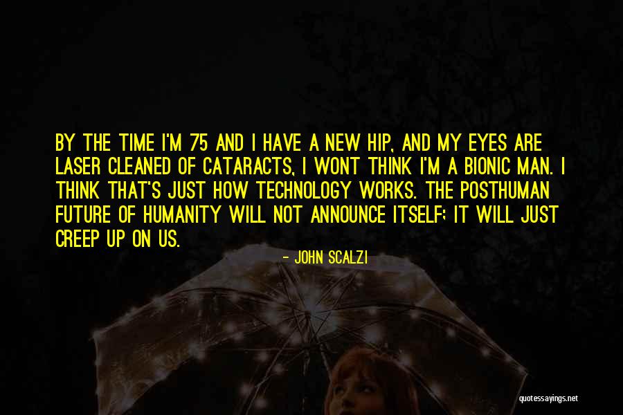 Technology And The Future Quotes By John Scalzi Technology And The Future Quotes By John Scalzi