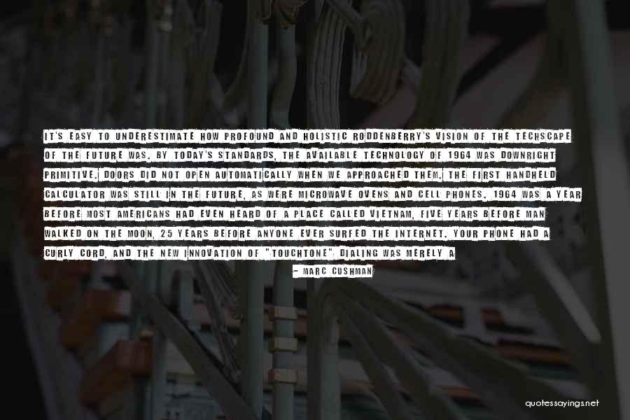 Technology And The Future Quotes By Marc Cushman Technology And The Future Quotes By Marc Cushman