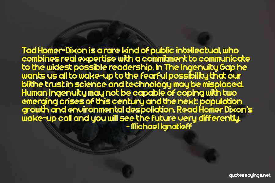 Technology And The Future Quotes By Michael Ignatieff Technology And The Future Quotes By Michael Ignatieff