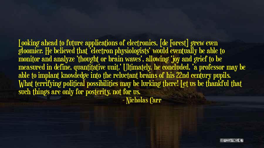 Technology And The Future Quotes By Nicholas Carr Technology And The Future Quotes By Nicholas Carr