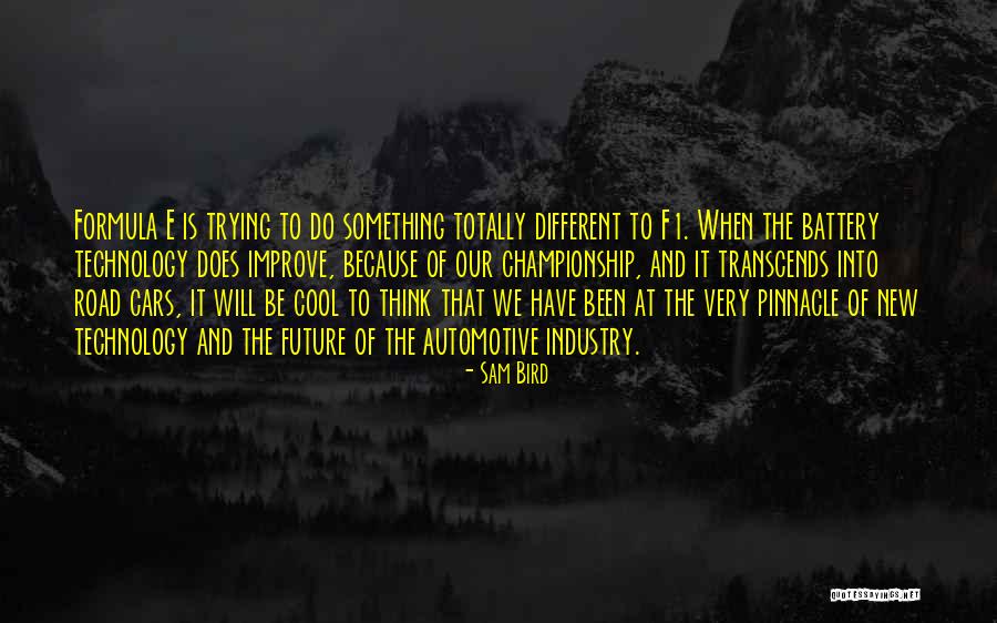 Technology And The Future Quotes By Sam Bird Technology And The Future Quotes By Sam Bird