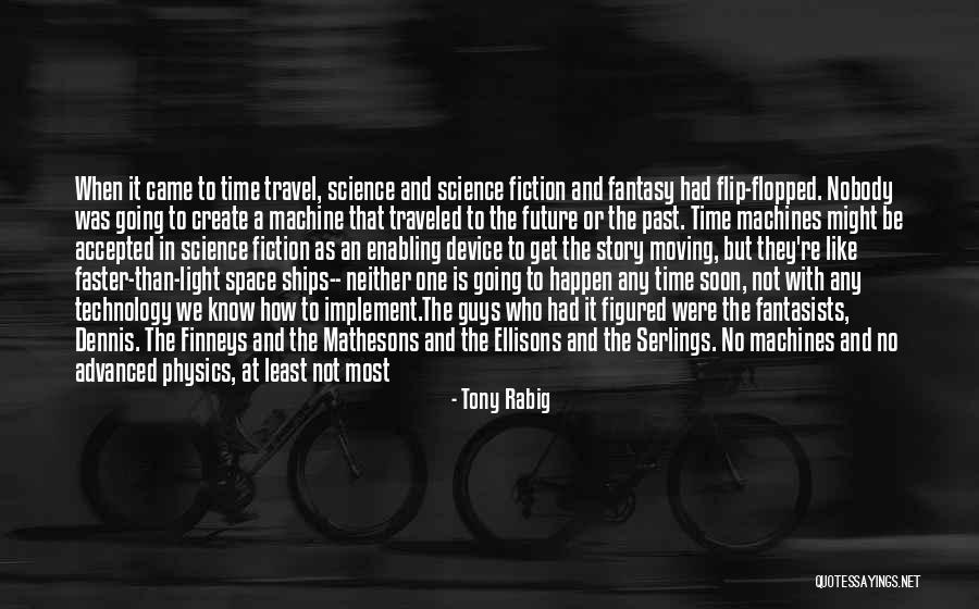Technology And The Future Quotes By Tony Rabig Technology And The Future Quotes By Tony Rabig