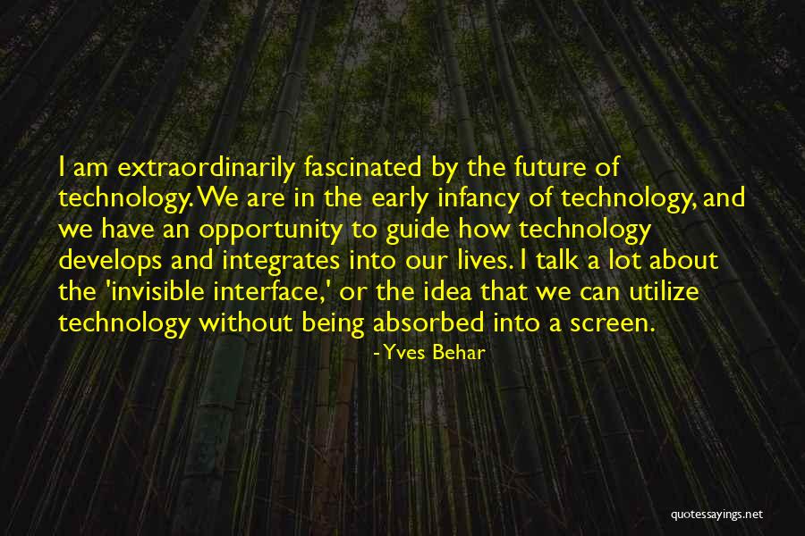 Technology And The Future Quotes By Yves Behar Technology And The Future Quotes By Yves Behar