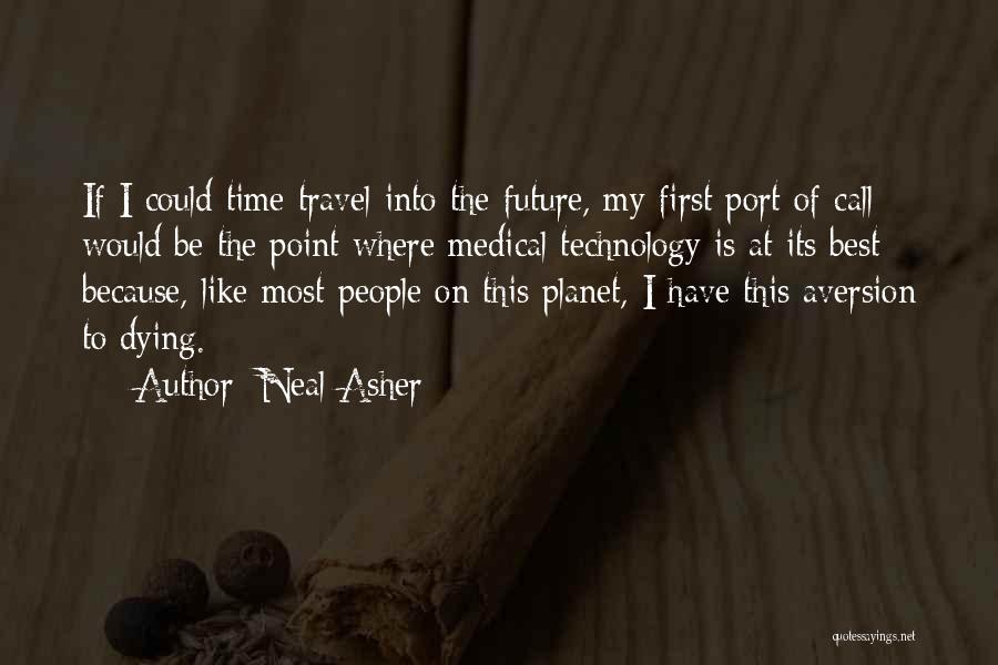 Technology At Its Best Quotes By Neal Asher