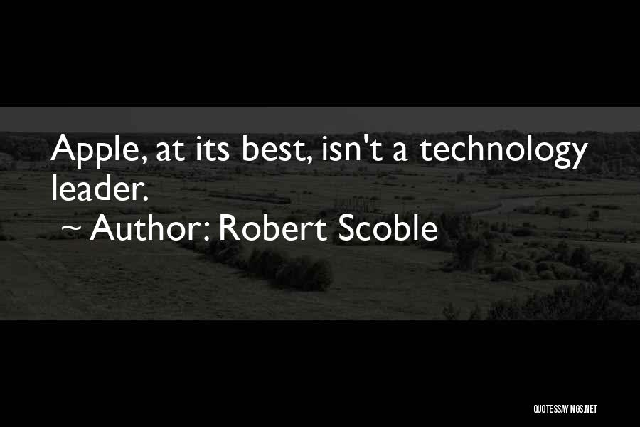 Technology At Its Best Quotes By Robert Scoble