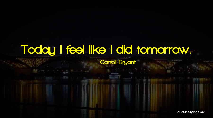 Technology Being A Good Thing Quotes By Carroll Bryant Technology Being A Good Thing Quotes By Carroll Bryant