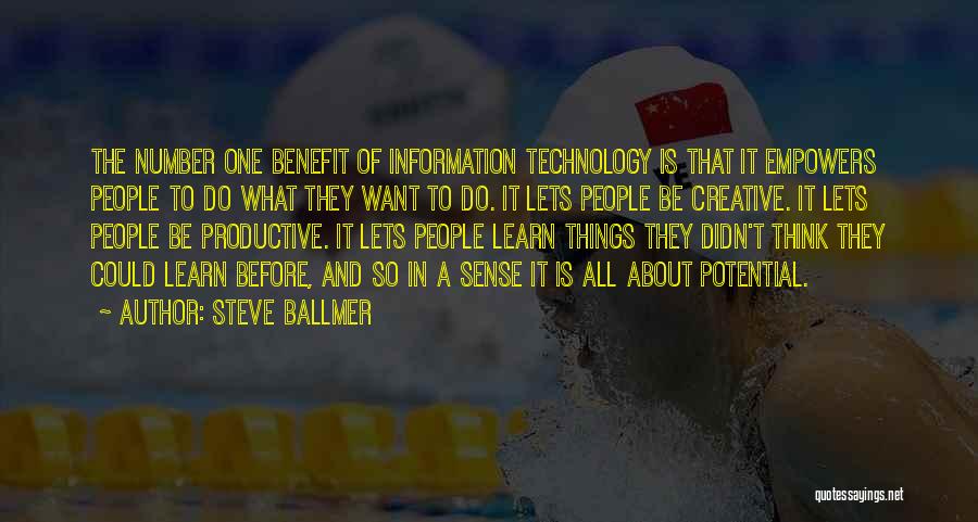 Technology Benefit Quotes By Steve Ballmer