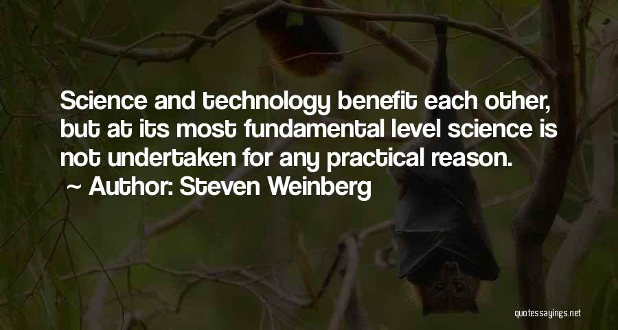 Technology Benefit Quotes By Steven Weinberg