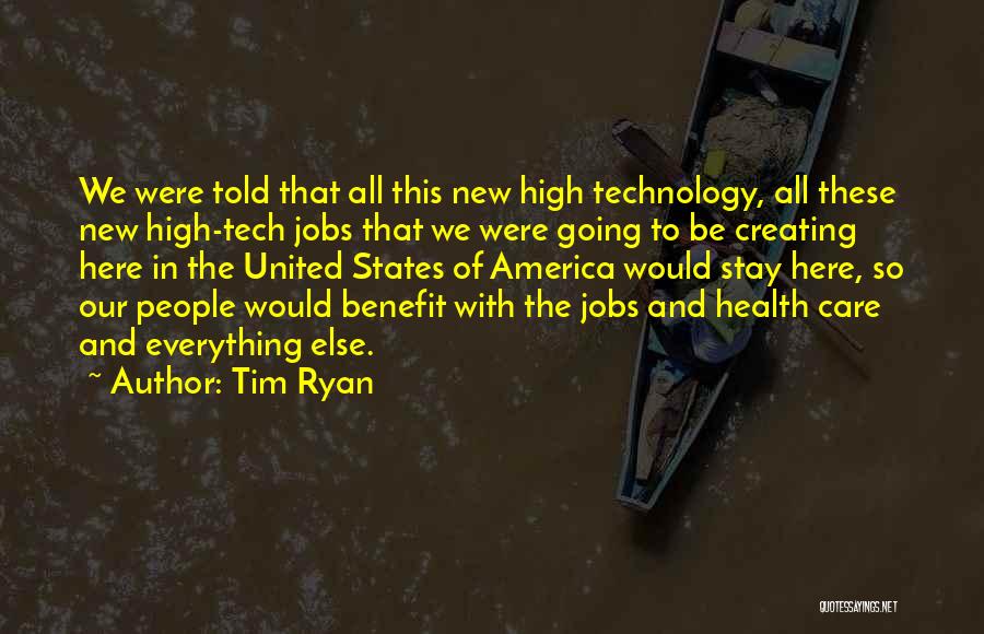 Technology Benefit Quotes By Tim Ryan