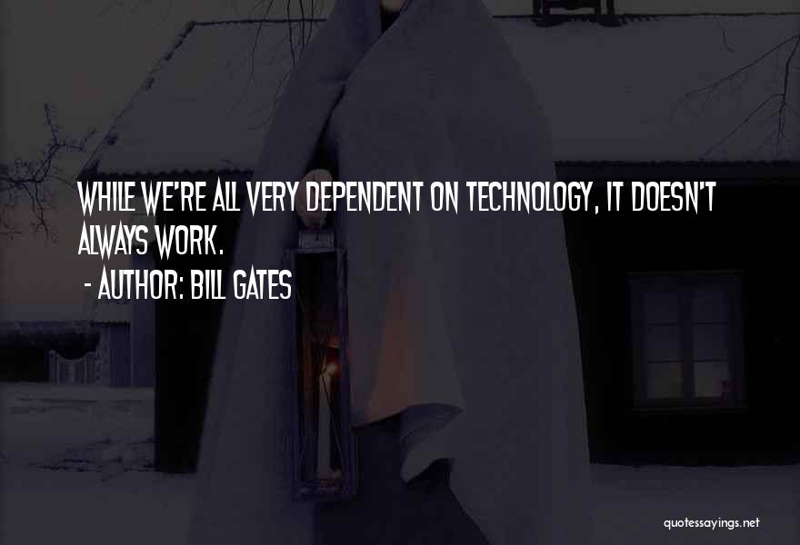 Technology Bill Gates Quotes By Bill Gates