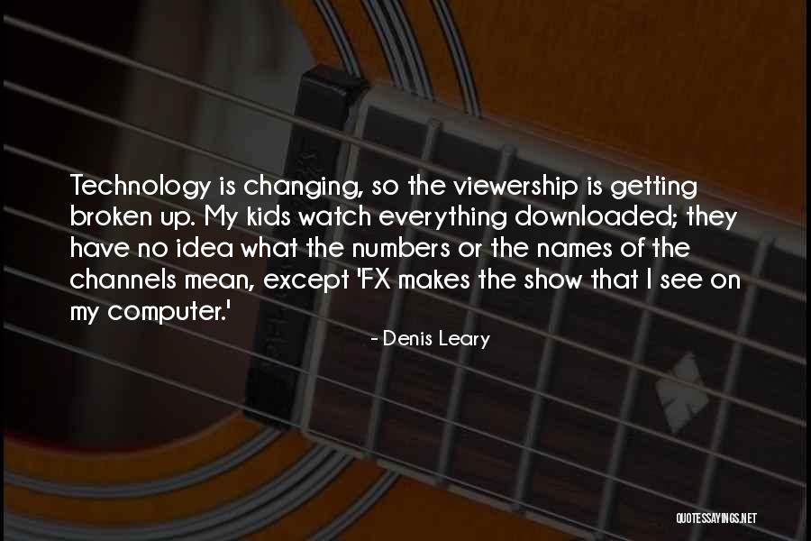 Technology Changing Quotes By Denis Leary Technology Changing Quotes By Denis Leary
