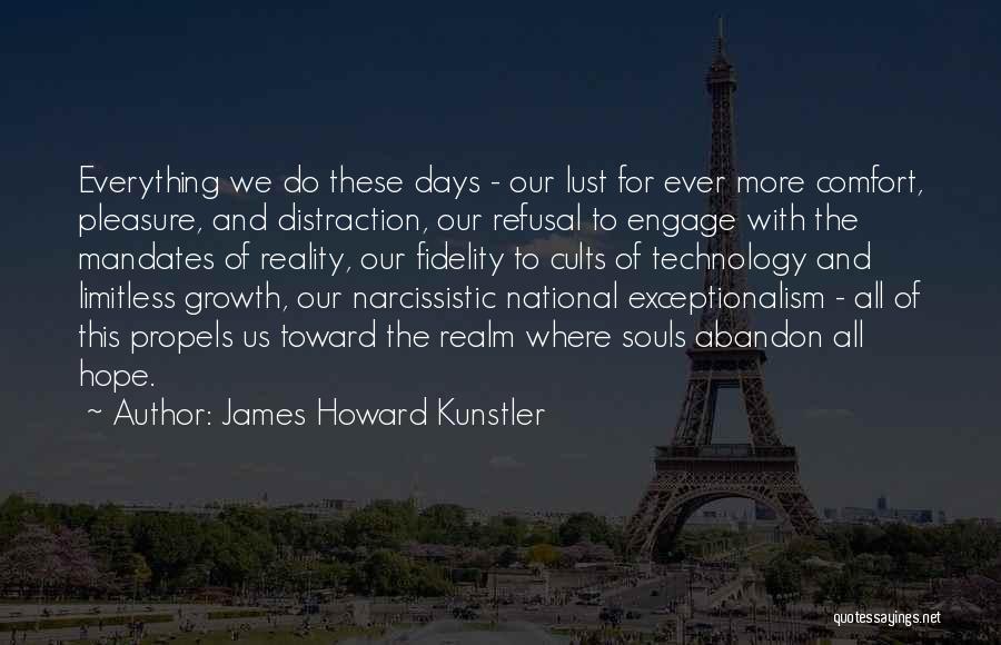 Technology Distraction Quotes By James Howard Kunstler