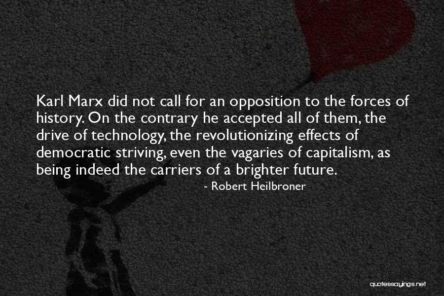 Technology Effects Quotes By Robert Heilbroner Technology Effects Quotes By Robert Heilbroner