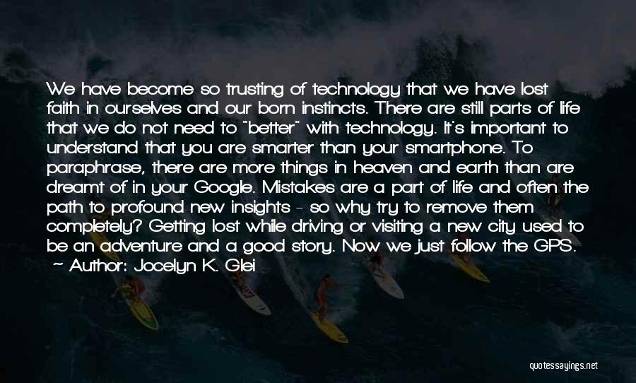 Technology For Better Life Quotes By Jocelyn K. Glei