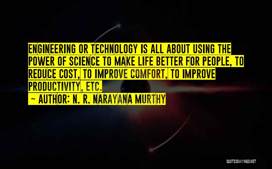 Technology For Better Life Quotes By N. R. Narayana Murthy