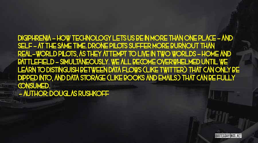Technology From Books Quotes By Douglas Rushkoff