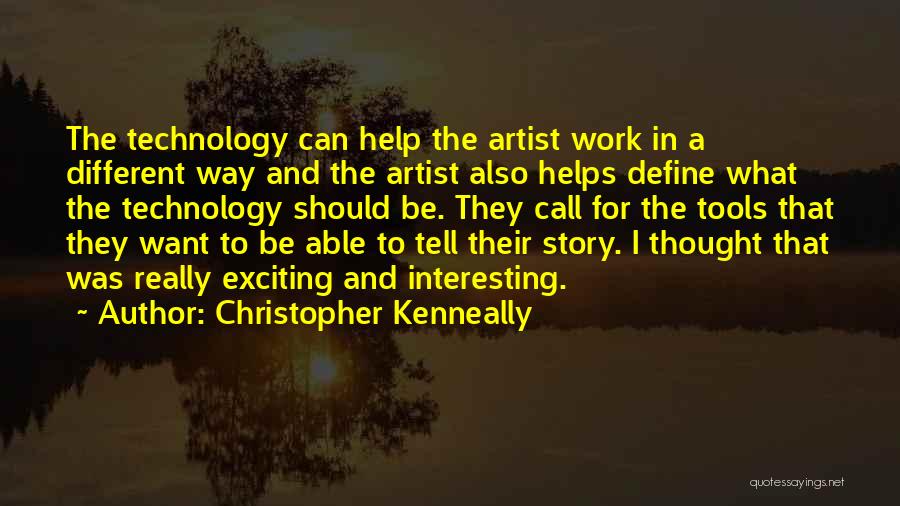 Technology Helps Quotes By Christopher Kenneally